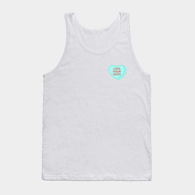 Conversation Heart: Love Your Guts Tank Top by LetsOverThinkIt